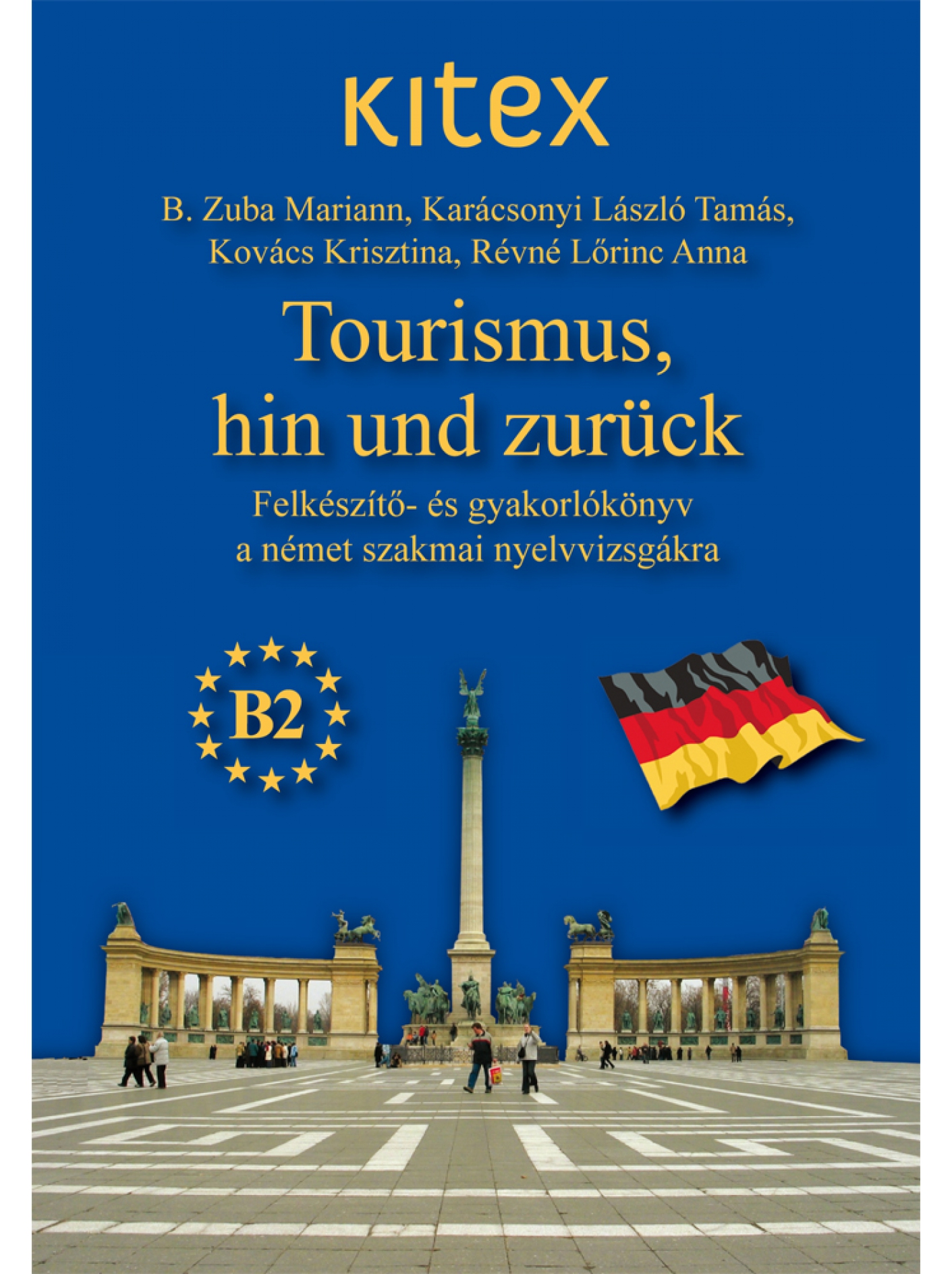 Tourismus, hin und zurück (CD-vel)  FIGYELEM!!! 2020. DECEMBERÉTŐL A KITEX SZAKMAI NYELVVIZSGA MEGSZŰNT 